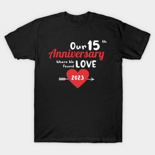 15th Anniversary where we found love 2023 T-Shirt